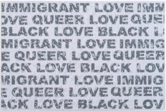 IMMIGRANT LOVE, QUEER LOVE, and BLACK LOVE